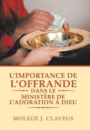 Cover image for L'Importance De L'Offrande Dans Le Ministere De L'Adoration A Dieu