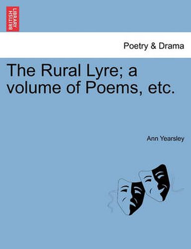 Cover image for The Rural Lyre; A Volume of Poems, Etc.