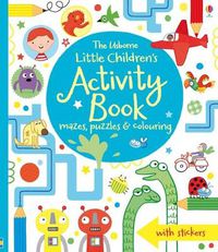 Cover image for Little Children's Activity Book mazes, puzzles, colouring & other activities