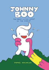 Cover image for Johnny Boo: The Best Little Ghost In The World (Johnny Boo Book 1)