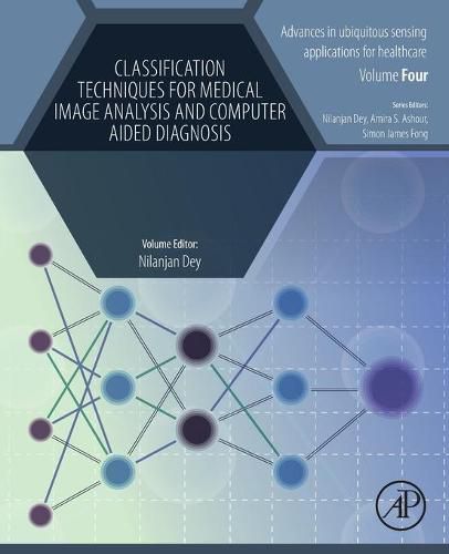 Cover image for Classification Techniques for Medical Image Analysis and Computer Aided Diagnosis