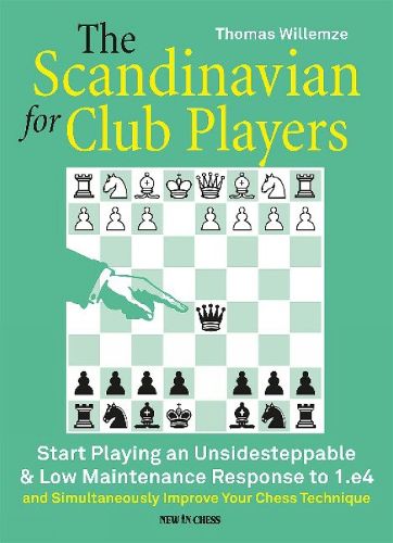 Cover image for The Scandinavian for Club Players: Start Playing an Unsidesteppable & Low Maintenance Response to 1.e4