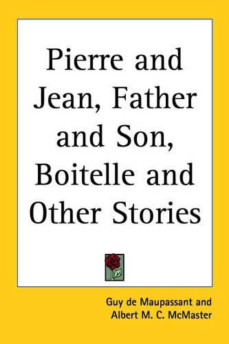 Cover image for Pierre and Jean, Father and Son, Boitelle and Other Stories