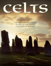Cover image for Celts: The History and Legacy of One of the Oldest Cultures in Europe