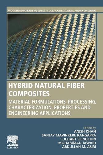 Cover image for Hybrid Natural Fiber Composites: Material Formulations, Processing, Characterization, Properties and Engineering Applications