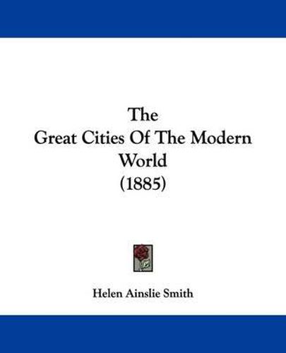 The Great Cities of the Modern World (1885)