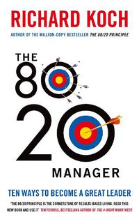 Cover image for The 80/20 Manager: Ten ways to become a great leader