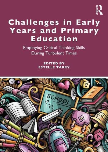 Cover image for Challenges in Early Years and Primary Education: Employing critical thinking skills during turbulent times