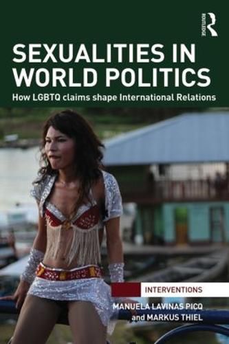 Cover image for Sexualities in World Politics: How LGBTQ claims shape International Relations