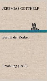 Cover image for Barthli Der Korber