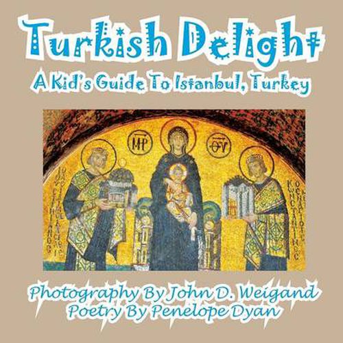 Cover image for Turkish Delight--A Kid's Guide To Istanbul, Turkey