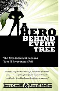 Cover image for A Hero Behind Every Tree - The Non-Technical Reasons Your IT Investments Fail.