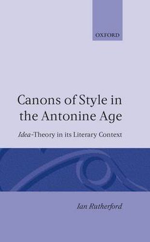 Cover image for Canons of Style in the Antonine Age: Idea-theory and Its Literary Context