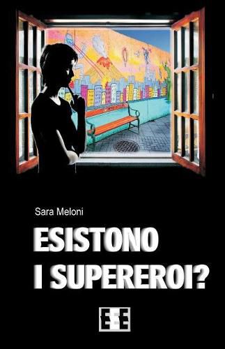 Cover image for Esistono I Supereroi?: Come Una Storia Prende Vita