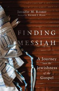 Cover image for Finding Messiah: A Journey into the Jewishness of the Gospel