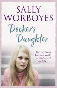 Cover image for Docker's Daughter: An authentic and moving romantic saga set against the backdrop of the docks, streets, markets and pubs of Whitechapel