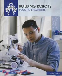 Cover image for Building Robots: Robotic Engineers