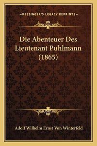 Cover image for Die Abenteuer Des Lieutenant Puhlmann (1865)