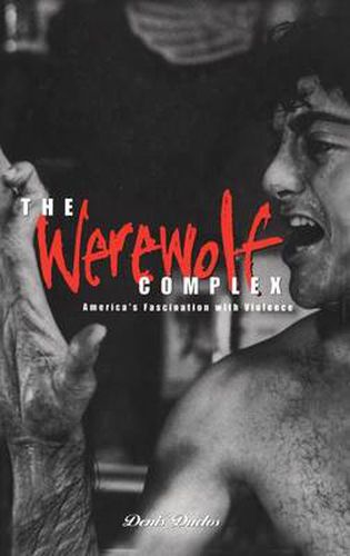 Cover image for Werewolf Complex: America's Fascination with Violence