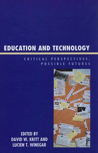 Cover image for Education and Technology: Critical Perspectives, Possible Futures