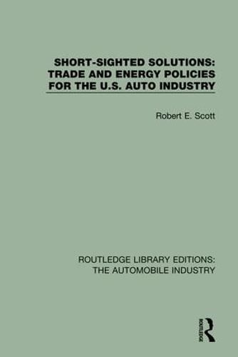 Cover image for Short Sighted Solutions: Trade and Energy Policies for the US Auto Industry