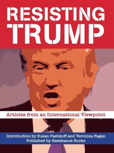 Cover image for Resisting Trump: Articles from International Viewpoint