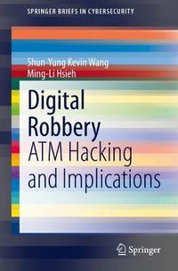 Cover image for Digital Robbery: ATM Hacking and Implications