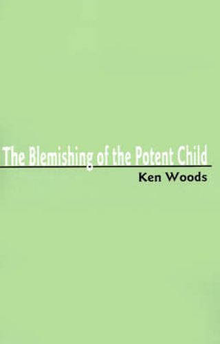 Cover image for The Blemishing of the Potent Child