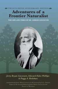 Cover image for Adventures of a Frontier Naturalist: The Life and Times of Dr. Gideon Lincecum, 25th Anniversary Edition