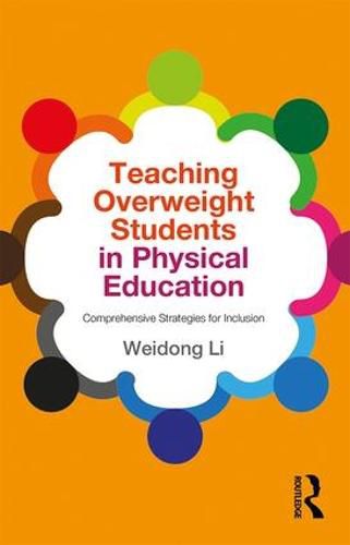 Cover image for Teaching Overweight Students in Physical Education: Comprehensive Strategies for Inclusion