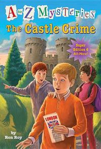 Cover image for A to Z Mysteries Super Edition #6: The Castle Crime
