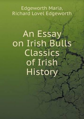 Cover image for An Essay on Irish Bulls Classics of Irish History