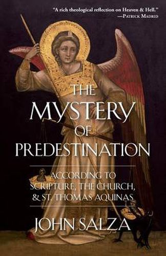 The Mystery of Predestination: According to Scripture, the Church, and St. Thomas Aquinas