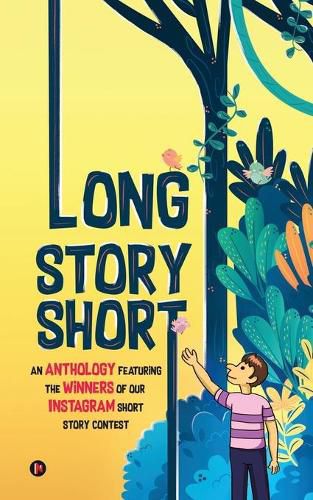 Cover image for Long Story Short: An Anthology Featuring the Winners of our Instagram Short Story Contest IN