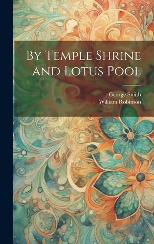 Cover image for By Temple Shrine and Lotus Pool
