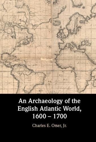 Cover image for An Archaeology of the English Atlantic World, 1600 - 1700
