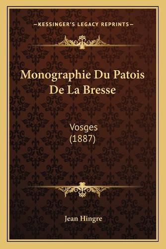 Cover image for Monographie Du Patois de La Bresse: Vosges (1887)