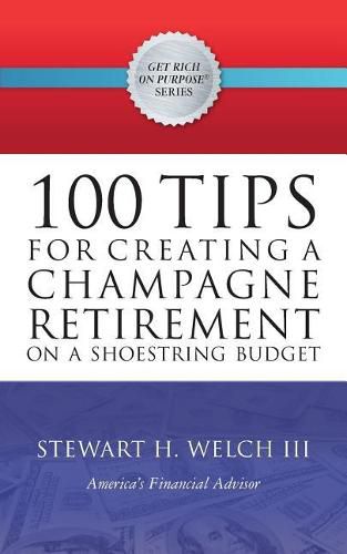 Cover image for 100 Tips for Creating a Champagne Retirement on a Shoestring Budget