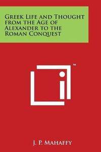 Cover image for Greek Life and Thought from the Age of Alexander to the Roman Conquest