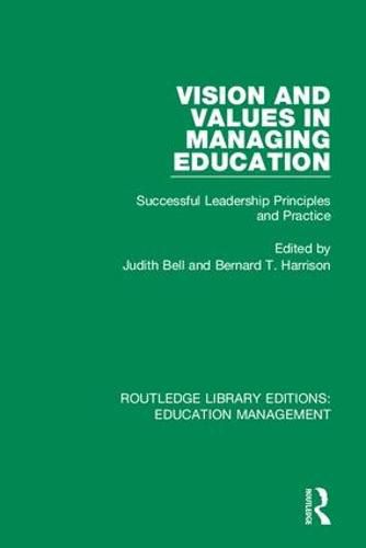 Cover image for Vision and Values in Managing Education: Successful Leadership Principles and Practice