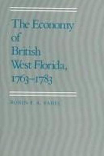 Cover image for The Economy of British West Florida, 1763-1783