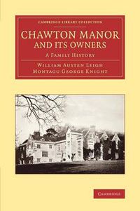 Cover image for Chawton Manor and its Owners: A Family History