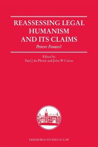 Cover image for Reassessing Legal Humanism and its Claims: Petere Fontes?