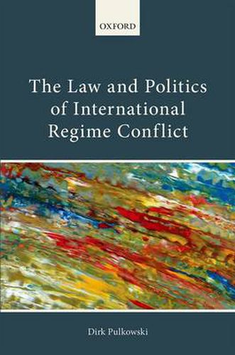 Cover image for The Law and Politics of International Regime Conflict