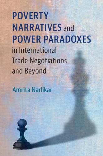 Cover image for Poverty Narratives and Power Paradoxes in International Trade Negotiations and Beyond