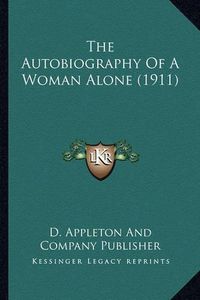 Cover image for The Autobiography of a Woman Alone (1911)