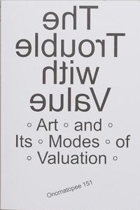 Cover image for The Trouble with Value: Arts and Its Modes of Valuation