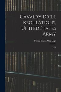 Cover image for Cavalry Drill Regulations, United States Army