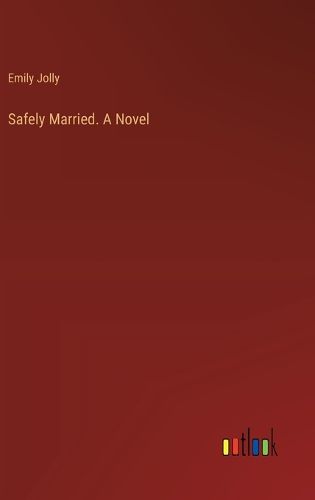 Cover image for Safely Married. A Novel