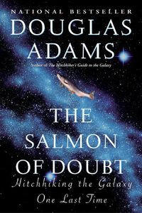 Cover image for The Salmon of Doubt: Hitchhiking the Galaxy One Last Time